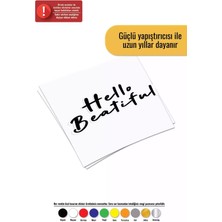 Hello Beatiful - Araç, Oto, Laptop, Duvar Uyumlu Sticker 25*12 cm