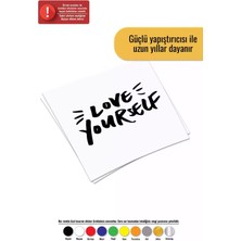 Love Yourself - Araç, Oto, Laptop, Duvar Uyumlu Sticker 15*9 cm