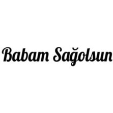 Babam Sağolsun Oto Motor Laptop Duvar Folyo Sticker 60 x 6 cm