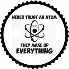 Bir Atoma Asla Güvenme Tasarım Sticker 10 x 10 cm