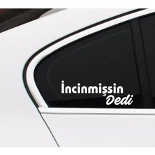 Incinmişsin Dedi Sticker Oto Cam Sticker Beyaz 30 cm