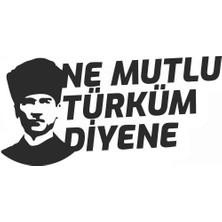 Atatürk Ne Mutlu Türküm Diyene Sticker (Oto-Motor-Laptop-Duvar-Dekor) 30 x 15 cm