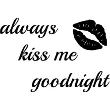 Allways Kiss Me - Araç, Oto, Laptop, Duvar Uyumlu Sticker 20*14 cm