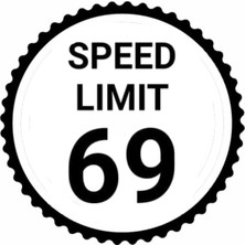Hız Limiti 69 Tasarım Sticker 10 x 10 cm