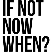 If Not Now When Sticker Oto Motor Laptop Duvar Folyo Sticker 15X16 cm