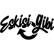 Eskisi Gibi Sticker Oto Motor Laptop Duvar Folyo Sticker 20X10 cm