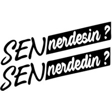 Sen Nerdesin ? (Oto-Motor-Laptop-Duvar-Dekor) 10 x 6 cm