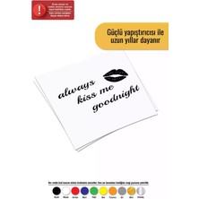 Allways Kiss Me - Araç, Oto, Laptop, Duvar Uyumlu Sticker 30*21 cm