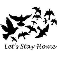 Lets Stay Home - Araç, Oto, Laptop, Duvar Uyumlu Sticker 20*16 cm