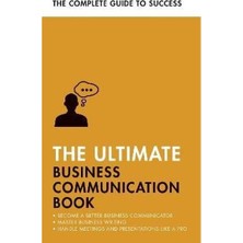 The Ultimate Business Communication Book : Communicate Better At Work Master Business