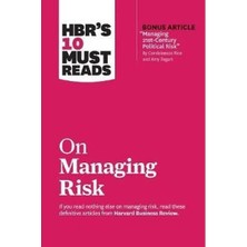 Hbr's 10 Must Reads On Managing Risk (With Bonus Article Managing 21ST Century Political