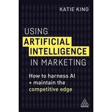 Using Artificial Intelligence In Marketing: How To Harness Aı To Retain The Competitive