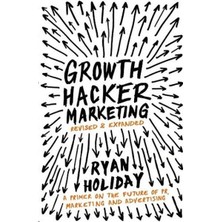 Growth Hacker Marketing: A Primer On The Future Of Pr Marketing And Advertising