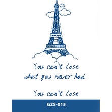 Tattoo GZS-015 Yarı Kalıcı Eyfel Kulesi You Can't Lose What You Never Had Yazılı Dövme