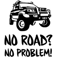 No Road No Problem Oto Özel Yeni Sticker Siyah 25 x 30 cm