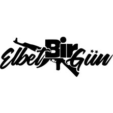 Elbet Bir Gün Oto Özel Yeni Sticker Siyah 30 x 9 cm