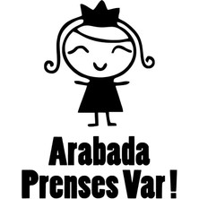 Arabada Prenses Var Oto Özel Yeni Sticker Siyah 25 x 32 cm