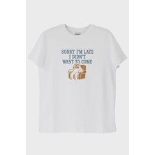 NUUGG Sorry I'm Late I Didn't Want to Come Baskılı Beyaz Tişört