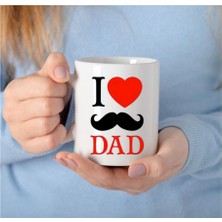 Babalar Günü Hediye Kupa (I Love Dad) Babaya Hediye Bardak