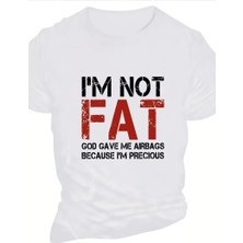 Ben Şişman Değilim Tanrı Bana Hava Yastığı Verdi Çünkü Ben Değerliyim Tişörtü - Beyaz