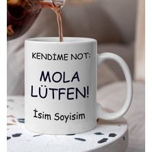 Komik - Esprili  Kendime Not Mola Lütfen Yazılı Komik Kupa Bardak