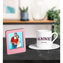 Kişiye Özel Anne ve Isim Tasarımlı Türk Kahve Fincanı ve Resimli Pembe Çerçeve