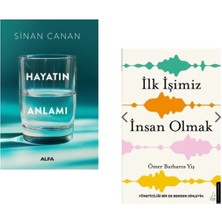 Hayatın Anlamı - Ilk Işimiz Insan Olmak