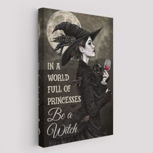 In A World Full Of Princsses Be A Witch, Prensesle Dolu Bir Dünyada Cadı Ol TABLO-6176