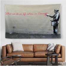Bansky'nin Hayatta Yaptiklarimiz Ebediyette Yankilanir Yazılı Eseri Duvar ÖRTÜSÜ-HALISI-5007