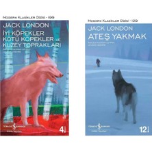 Jack London - Iyi Köpekler Kötü Köpekler ve Kuzey Toprakları - Ateş Yakmak