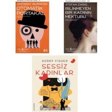 Otomatik Portakal Anthony Burgess - Bilinmeyen Bir Kadının Mektubu - Sessiz Kadınlar Hediye