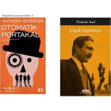 Otomatik Portakal Anthony Burgess - Çiçek Senfonisi Özdemir Asaf