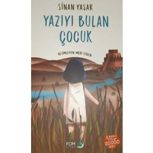 Yazıyı Bulan Çocuk / Fom Kitap / Sinan Yaşar