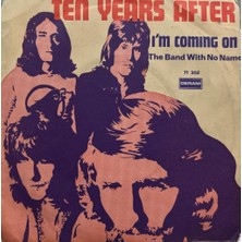 Ten Years After ‎– I'm Coming On / The Band With No Name 45LIK Plak