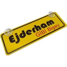 Ejderham Gibi Bisey Yazili Sari Dekor Plaka Vantuzlu Cam Susu 22X7 5cm Egb2