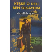 Keşke O Deli Ben Olsaydım