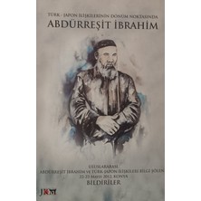 Türk Japon Ilişkilerinin Dönüm Noktasında Abdürreşit Ibrahim