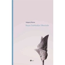 Beyaz Zambaklar Ülkesinde Grigory Petrov