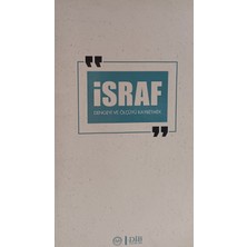 Israf Dengeyi ve Ölçüyü Kaybetmek