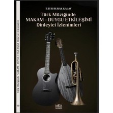 Türk Müziğinde Makam   Duygu Etkileşimi Dinleyici Izlenimleri