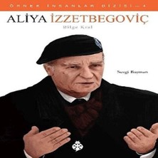 Örnek Insanlar Dizisi-4 Aliya Izzetbegoviç