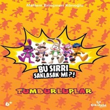 Tumburluplar - Bu Sırrı Saklasak Mı?!