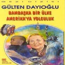Bambaşka Bir Ülke Amerika'ya Yolculuk
