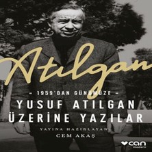 Atılgan: 1959’DAN Günümüze Yusuf Atılgan Üzerine Yazılar