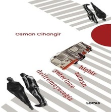 Hiçbir Zaman Yeterince Deliremeyeceğiz