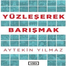 Yüzleşerek Barışmak
