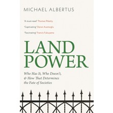 Land Power : Who Has It Who Doesn't And How That Determines The Fate Of Societies