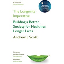 Longevity Imperative : Building A Better Society For Healthier Longer Lives