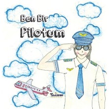 Teleskop Ben Bir Pilotum - Meslekler Serisi