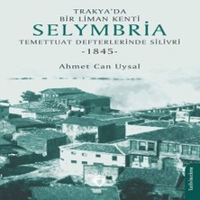 Trakya Da Bir Liman Kenti Selymbria:temettuat Defterlerinde Silivri (1845)